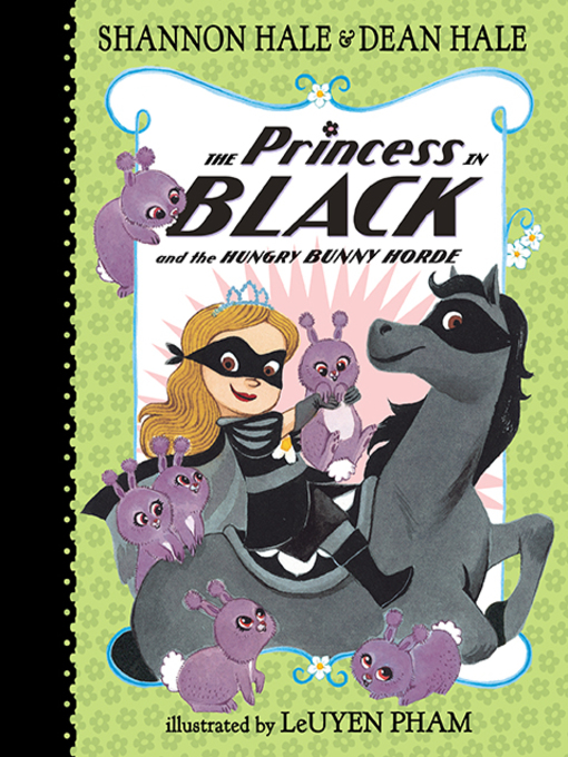 Title details for The Princess in Black and the Hungry Bunny Horde by Shannon Hale - Available